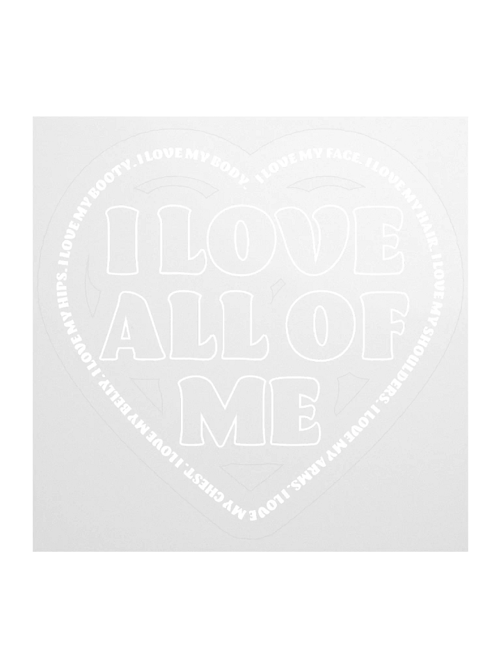 I Love All of Me - 3x3 transparent sticker product image (1)