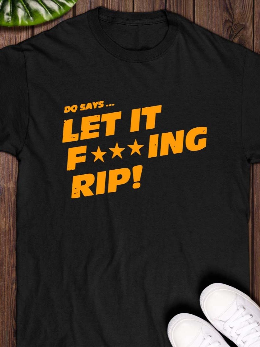 Let It Fucking Rip T-Shirt product image (1)