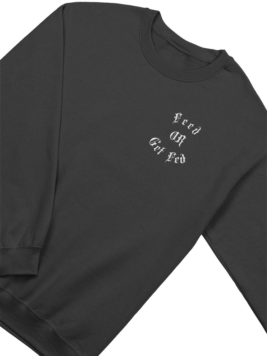 Feed or get fed crewneck (embroidered) product image (9)