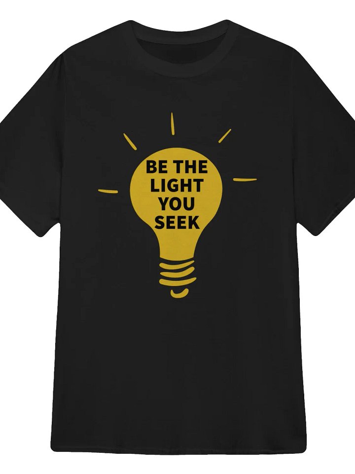 Be the Light You Seek T-Shirt product image (1)
