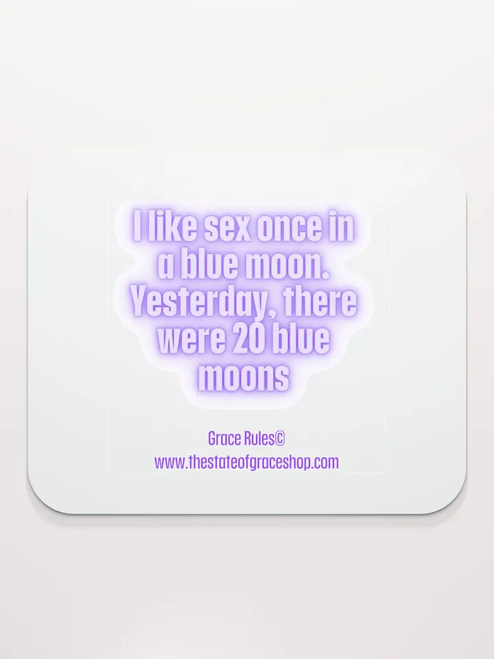 FUNNY DESK MATS 4 U “I like sex once in a blue moon. Yesterday, there were 20 blue moons” product image (2)