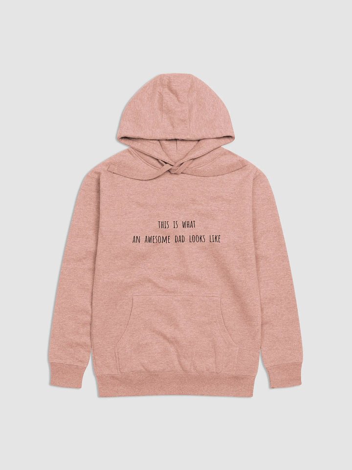 This is What an Awesome Dad Looks Like - Proud Father's Day Hoodie product image (3)