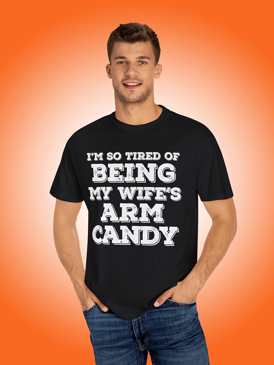 I'm So Tired of Being My Wife's Arm Candy product image (1)