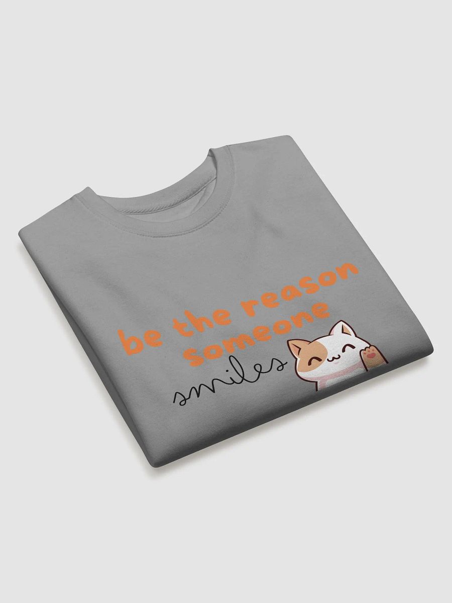 Be the reason someone smiles Sweatshirt product image (13)