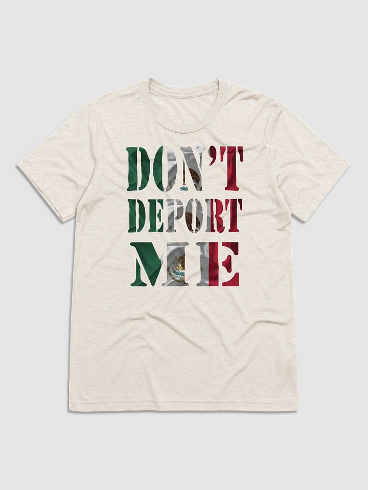 Don't Deport Me I'm American Funny Mexican T-Shirt product image (5)