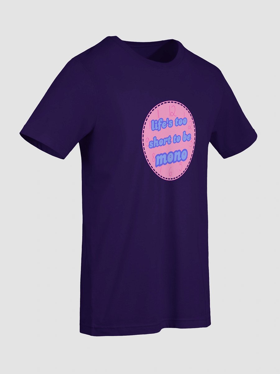 life's too short to be mono omnisexual t-shirt product image (9)