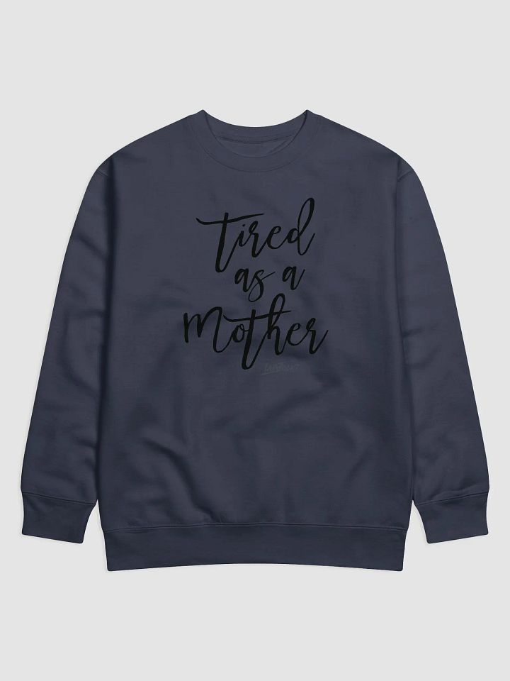 Tired as a Mother Sweatshirt product image (17)