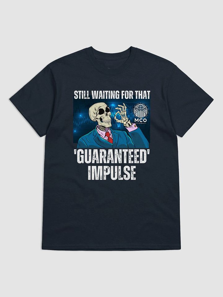 Still Waiting For That 'Guaranteed' Impulse - Trading Tee product image (1)