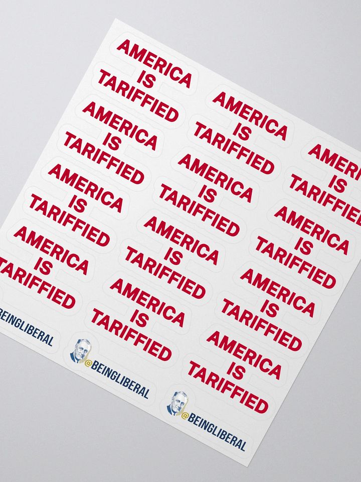 America is Tariffed Stickers - Being Liberal product image (2)