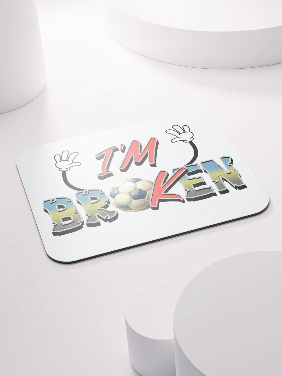 Im Broken Soccer Ball Mouse Pad product image (4)
