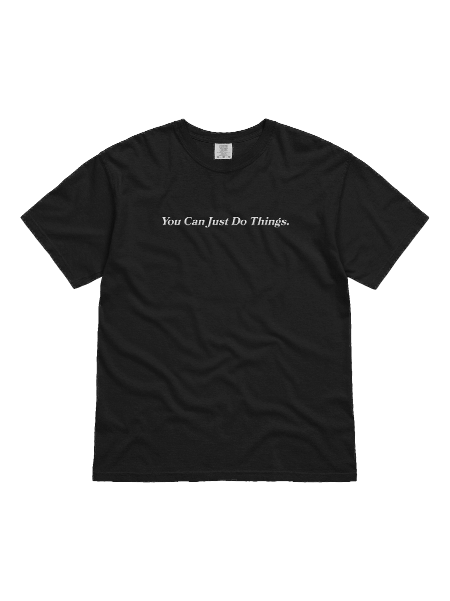You Can Just Do Things Tee (Embroidered Edition #2) product image (1)
