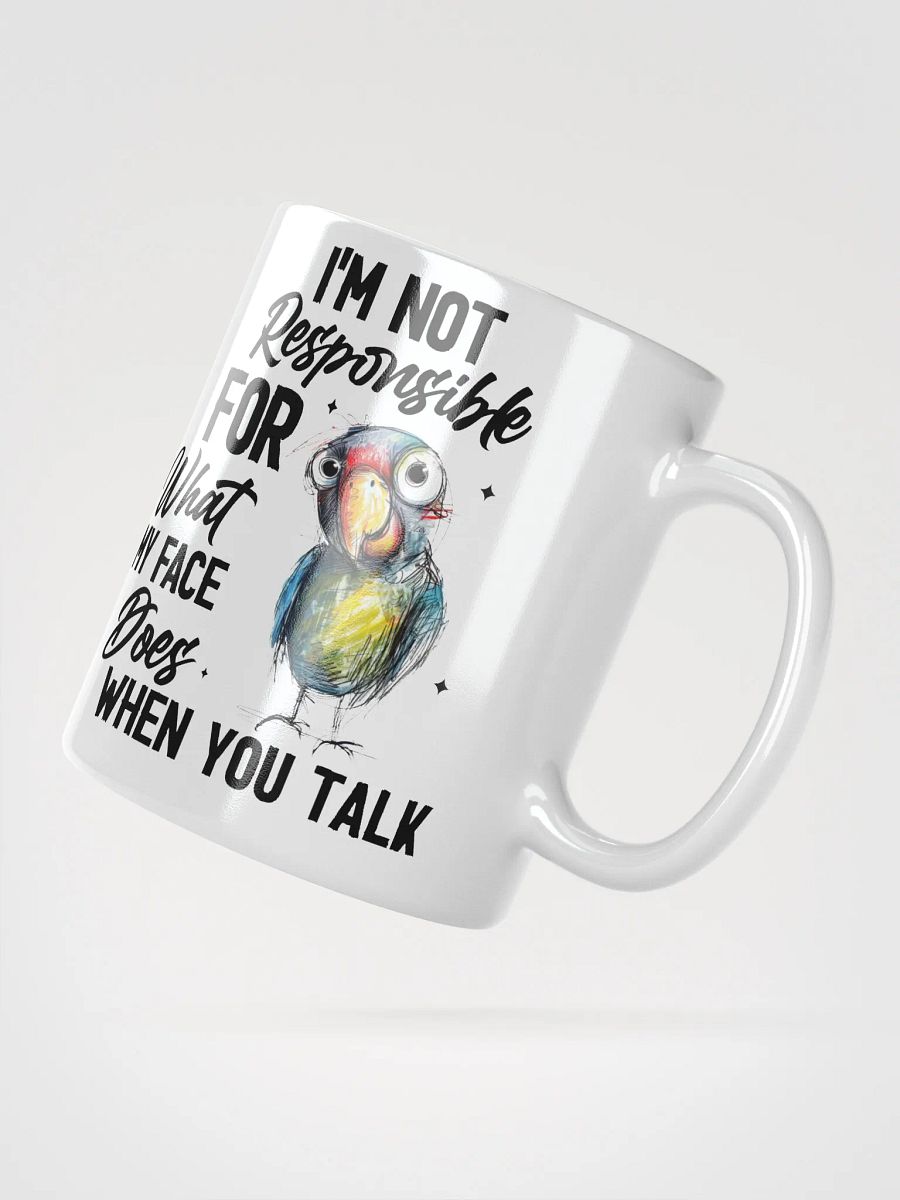 Parrot I'm Not Responsible For My Face White Glossy Mug product image (5)