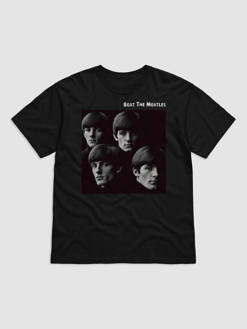 Beat The Meatles T-Shirt