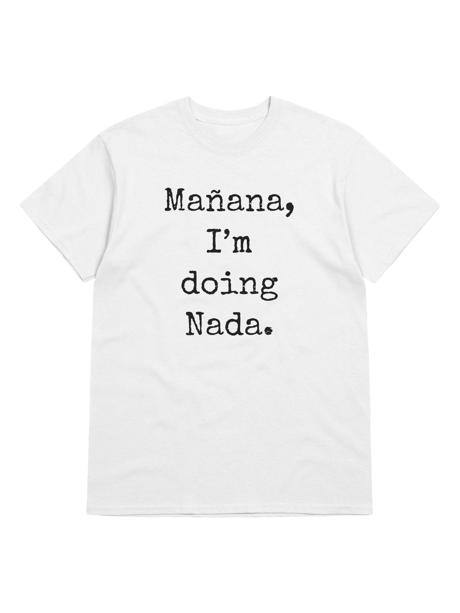 Mañana, I'm doing Nada T-Shirt product image (1)