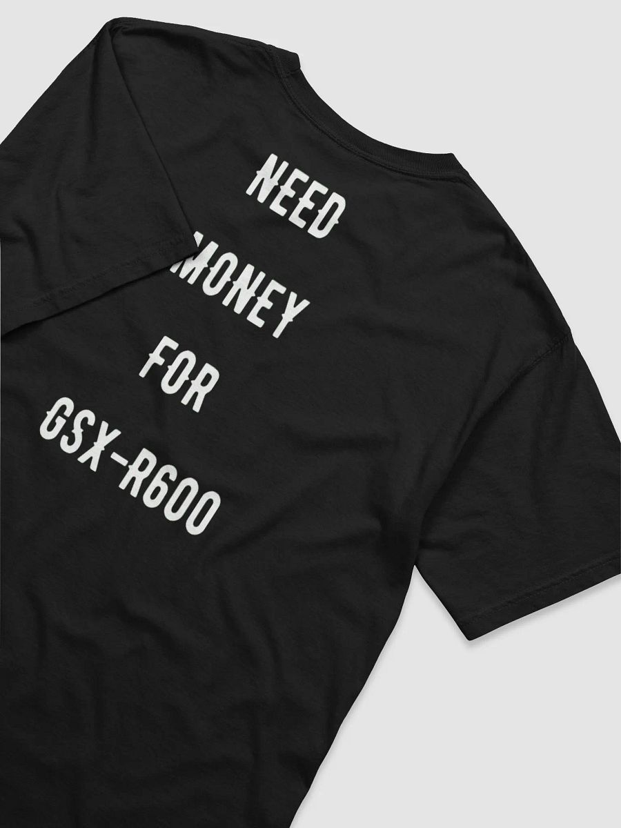 need money for gsx-r600 | tee product image (41)