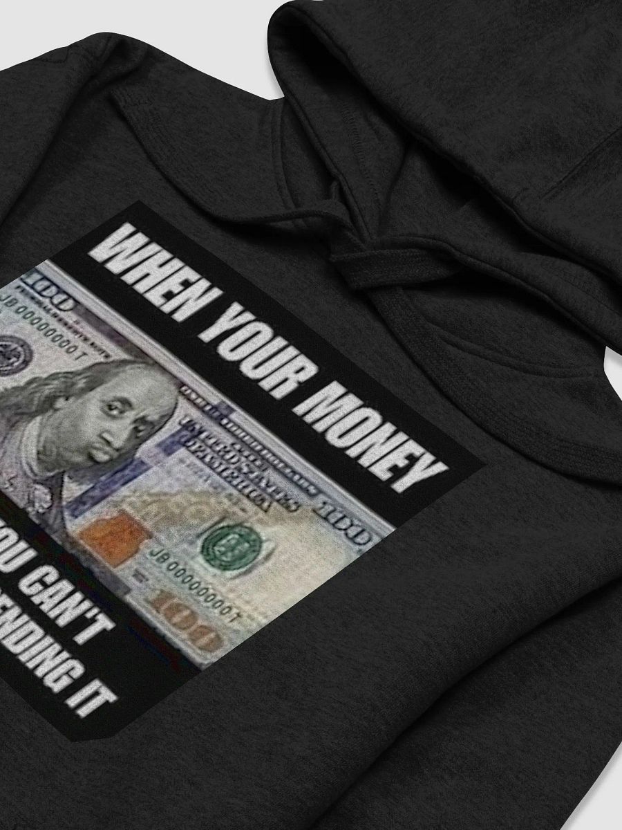 WHEN YOUR MONEY KNOWS YOU CAN'T AFFORD TO SPEND IT product image (4)