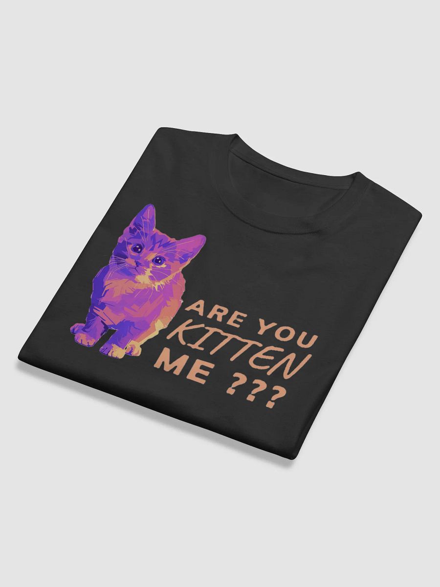 ARE YOU KITTEN ME??? product image (12)