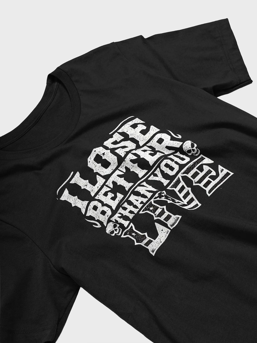 I Lose Better Than You Live product image (3)