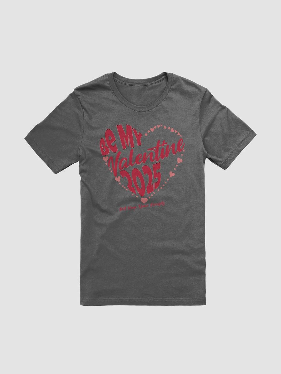 Be My Valentine 2025 But Keep Your Receipts T-shirts product image (3)