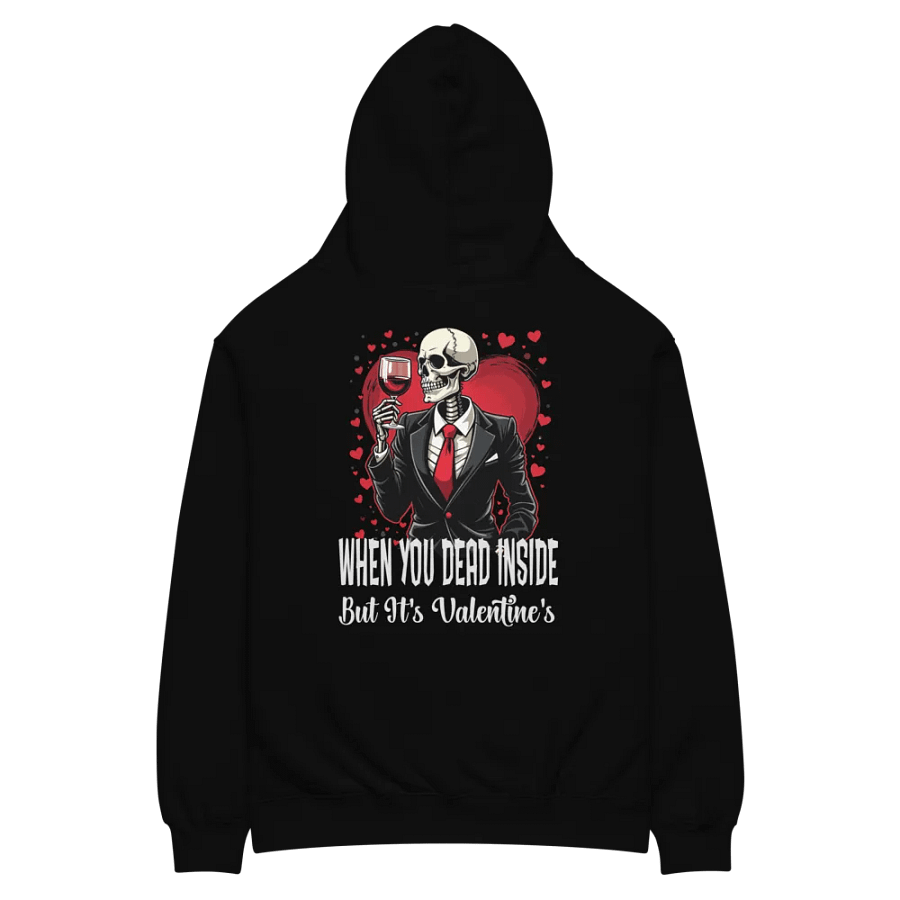 When You Dead Inside But It's Valentine's Hoodie product image (4)
