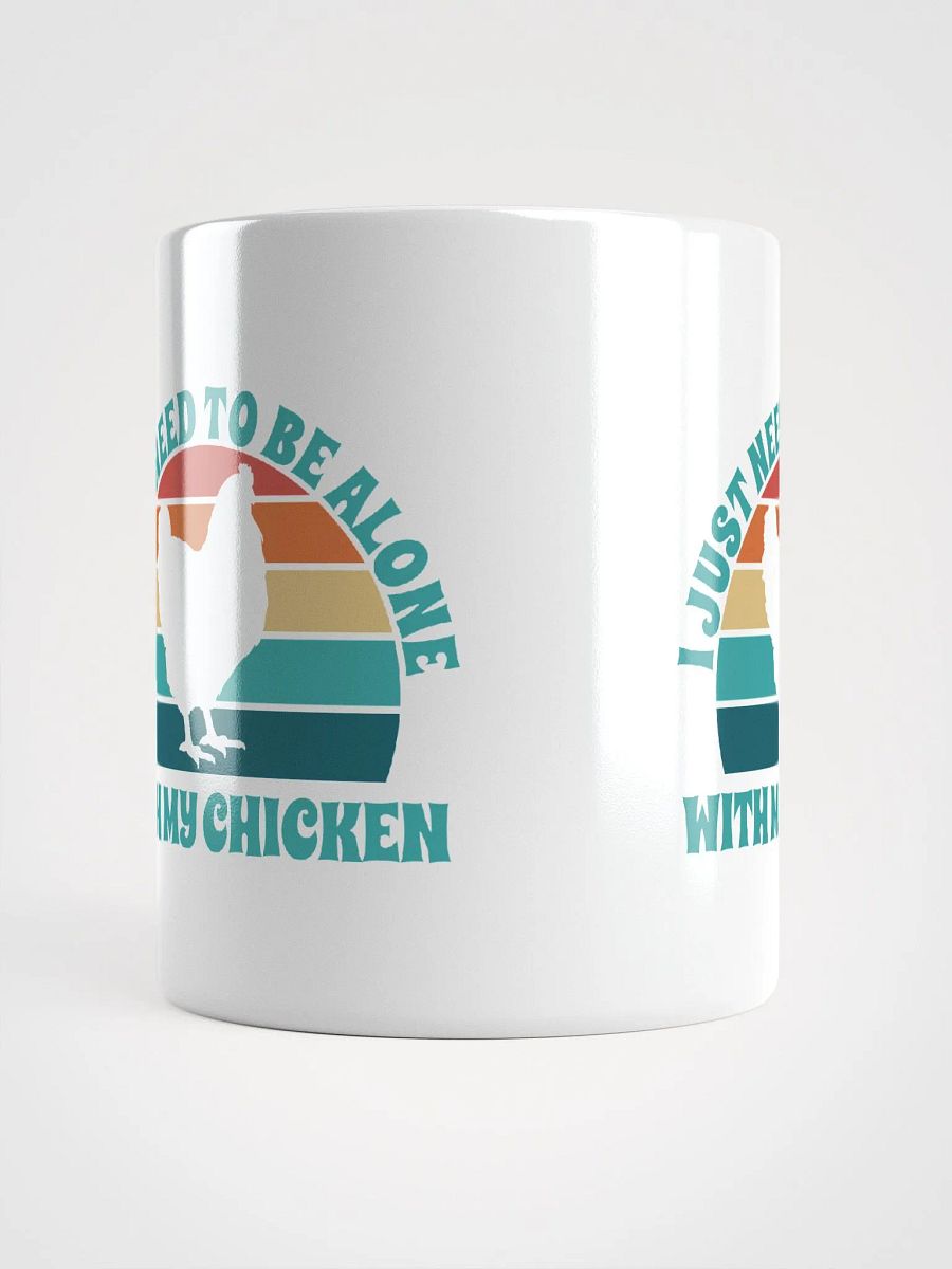 I Just Need To Be Alone with My Chicken product image (6)
