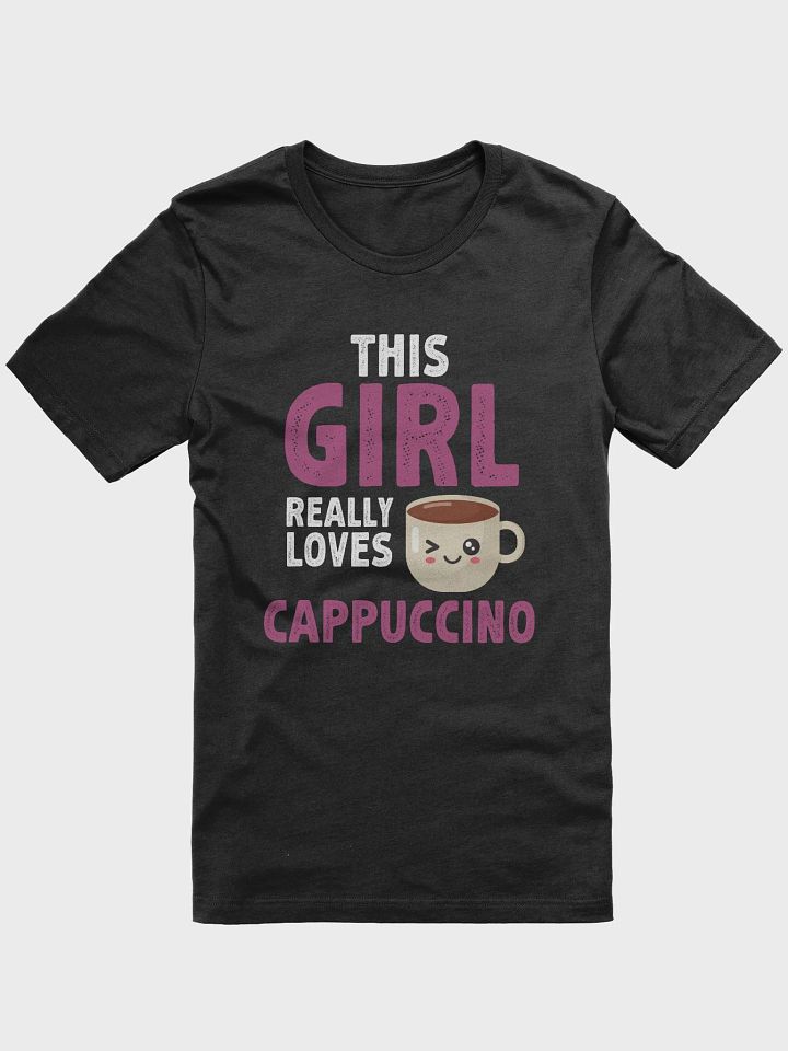 This Girl Really Loves Cappuccino T-Shirt | Coffee Lover Shirt product image (1)