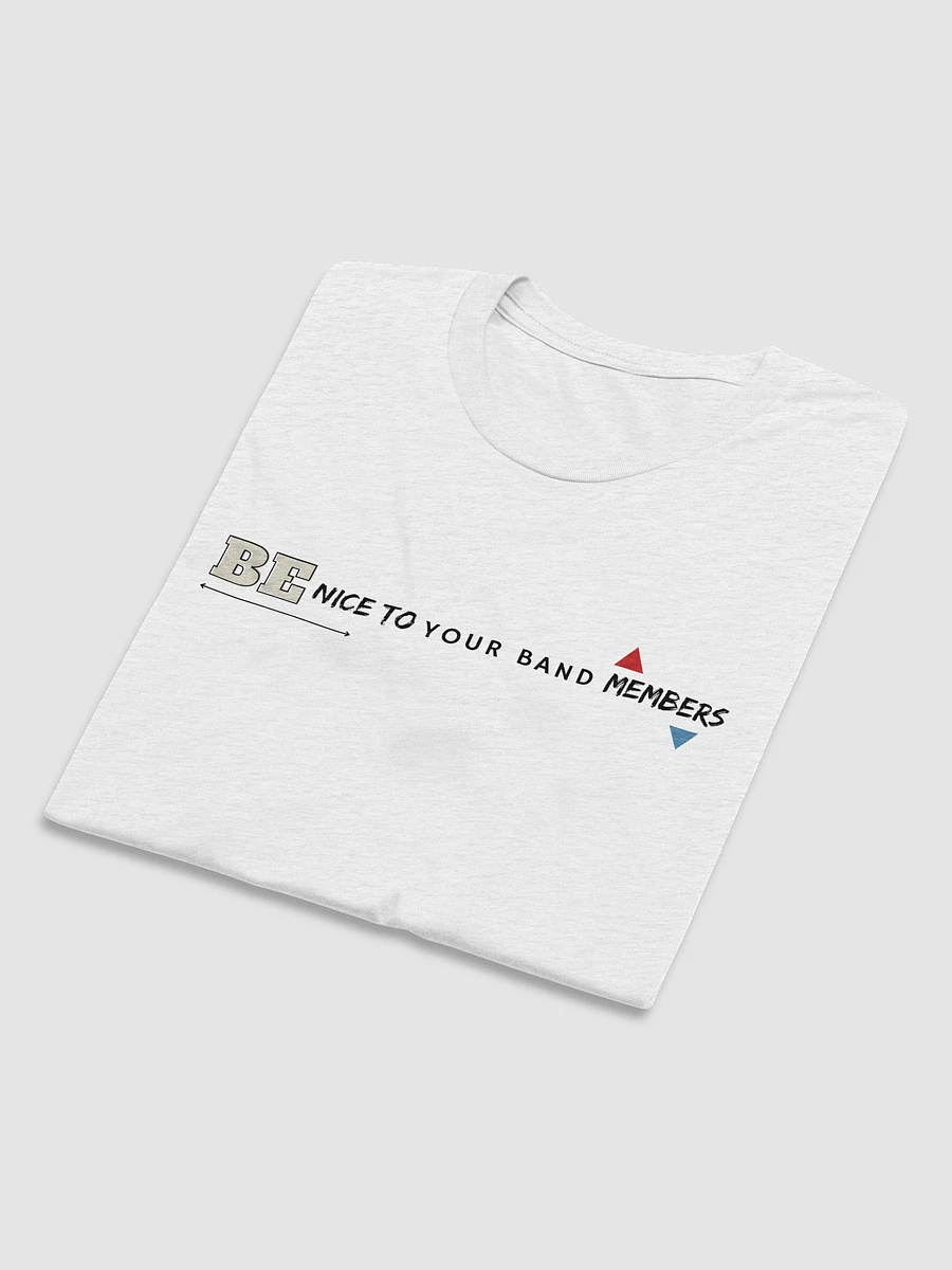 Be nice to your band members (White T-shirt) product image (5)