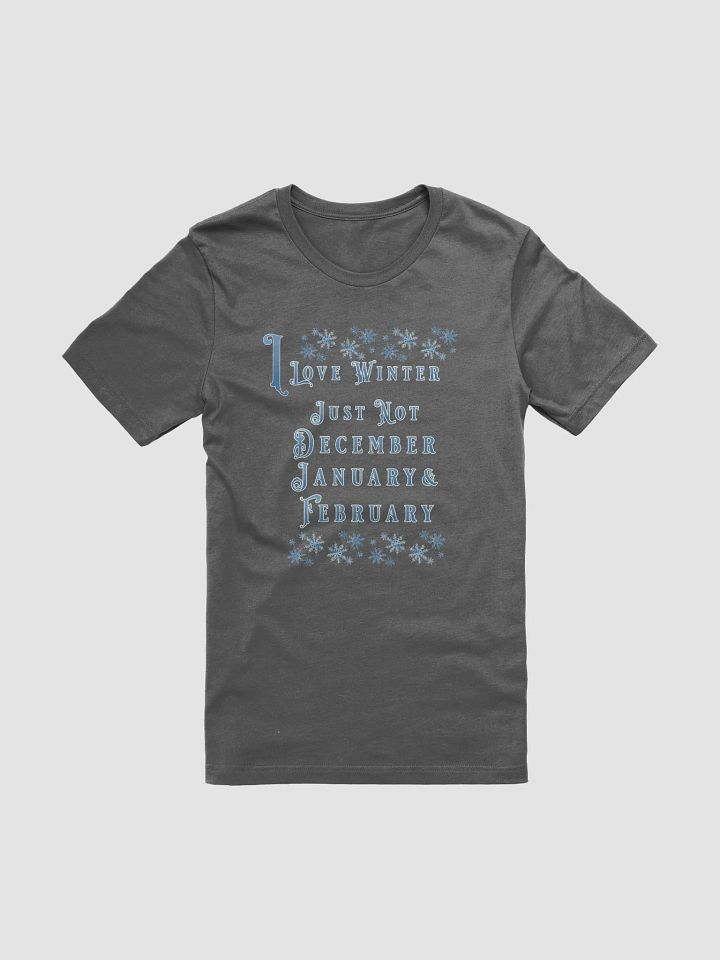I Love Winter, Not Just December, January And February product image (7)