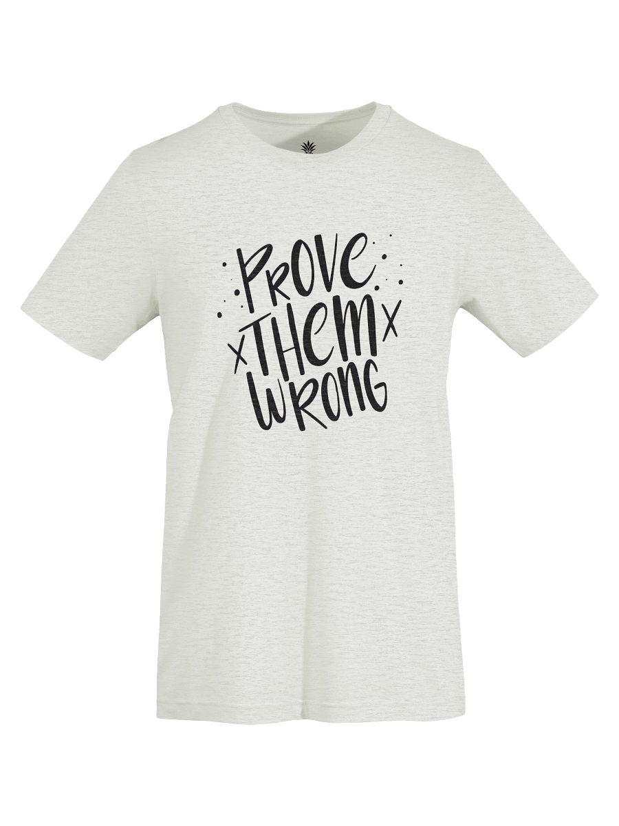 Prove Them Wrong Unisex T-Shirt product image (71)