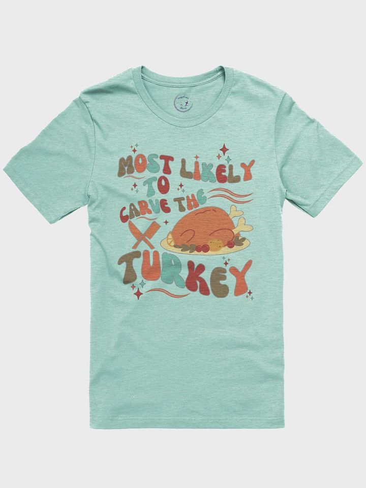 Most Likely to Carve the Turkey Holiday Tee product image (2)