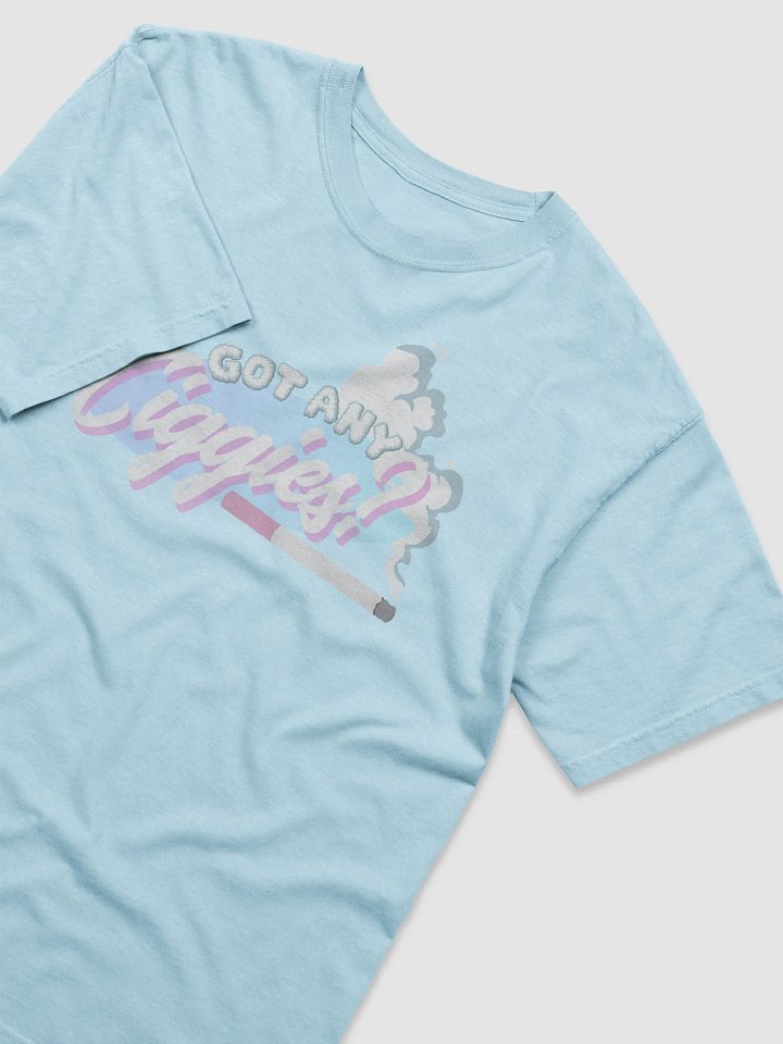 Got Any Ciggies? - Shirt product image (1)