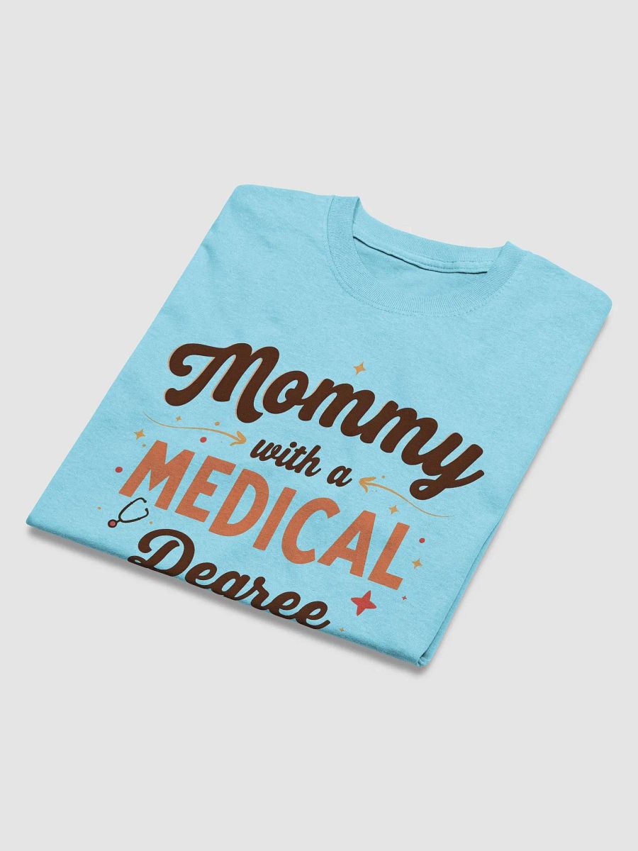 Mommy with a Medical Degree T-shirt product image (41)