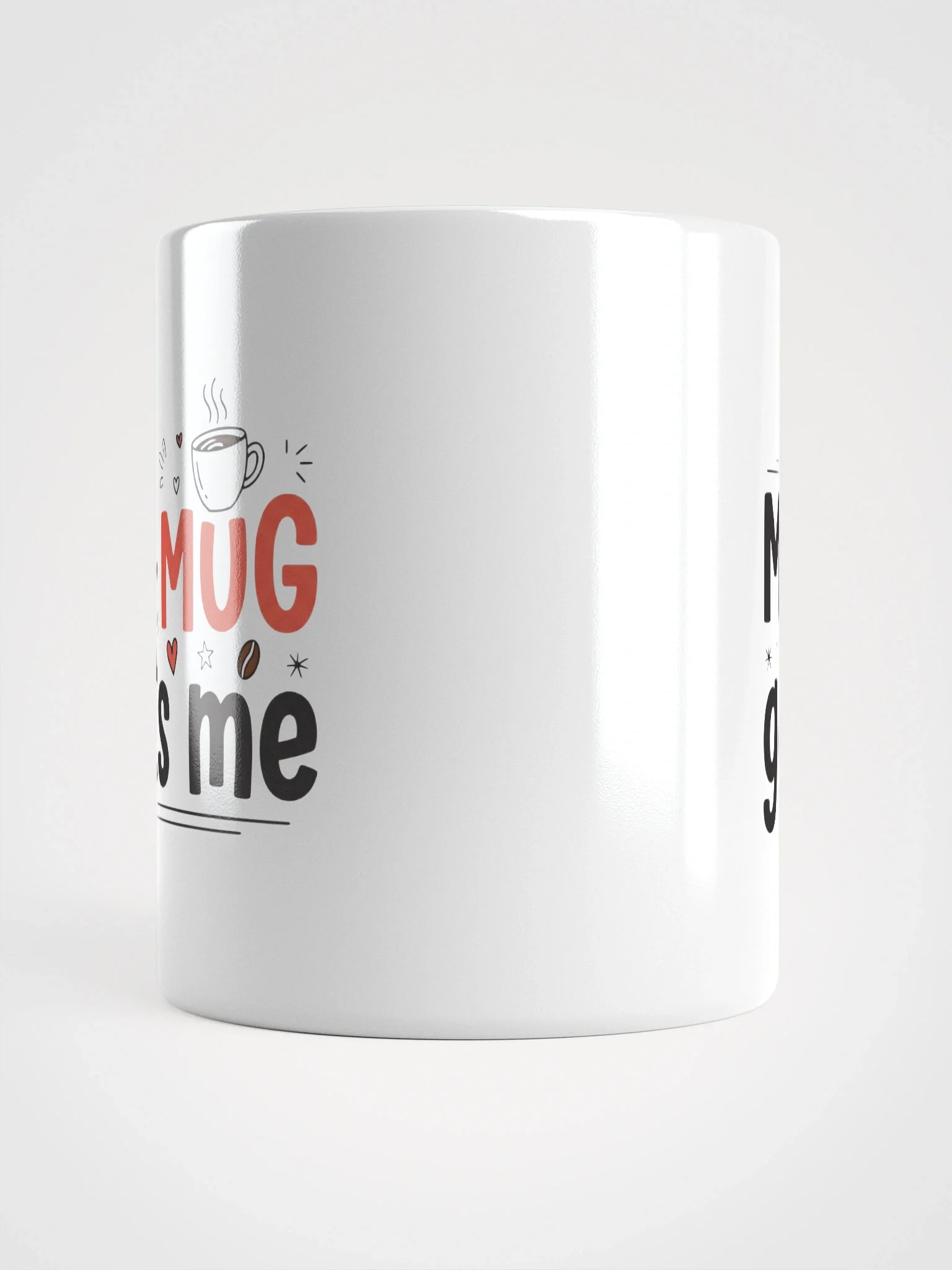 My Mug Gets Me" – Funny and Relatable Coffee Mug for Feeling Understood | Perfect Gift for Coffee Lovers product image (6)