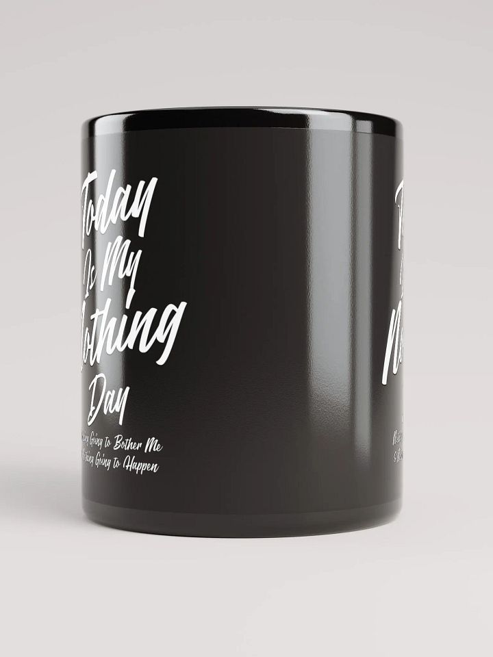 Today Is My Nothing Day Inspirational Black Mug product image (3)