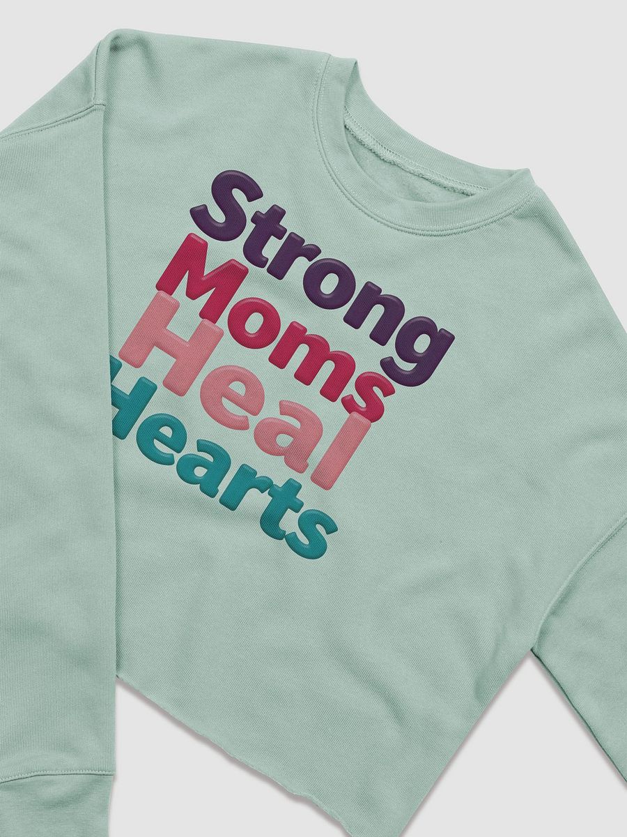 Strong Moms Heal Hearts Crop Sweatshirt product image (9)