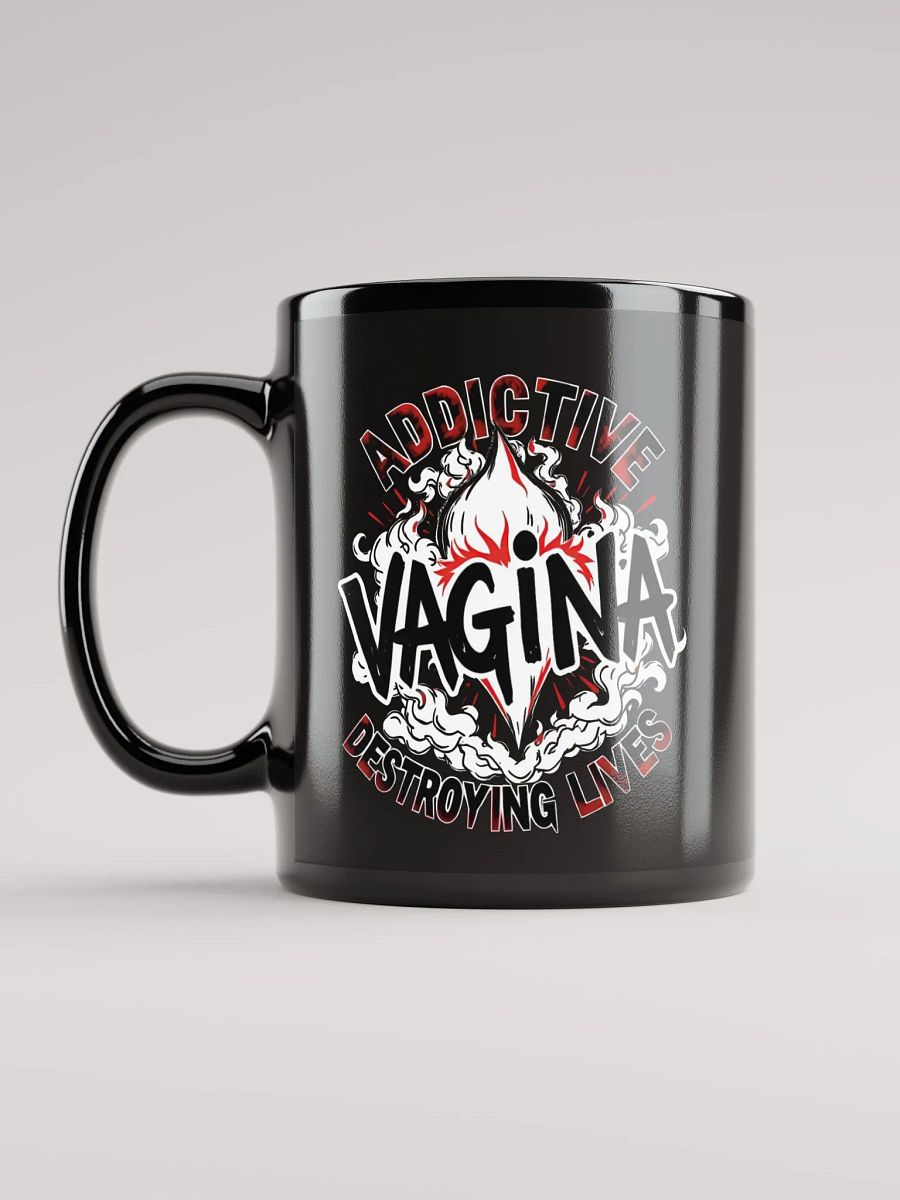 Vagina Addictive and Destroying Lives Black Glossy Mug product image (12)