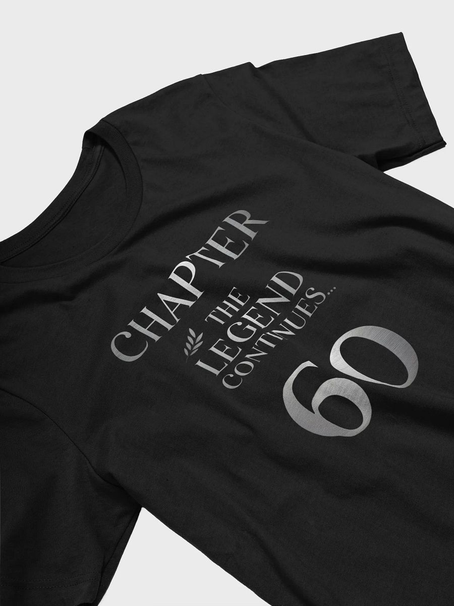 Chapter 60 The Legend Continues... T-Shirt | 60th Birthday Tee product image (26)
