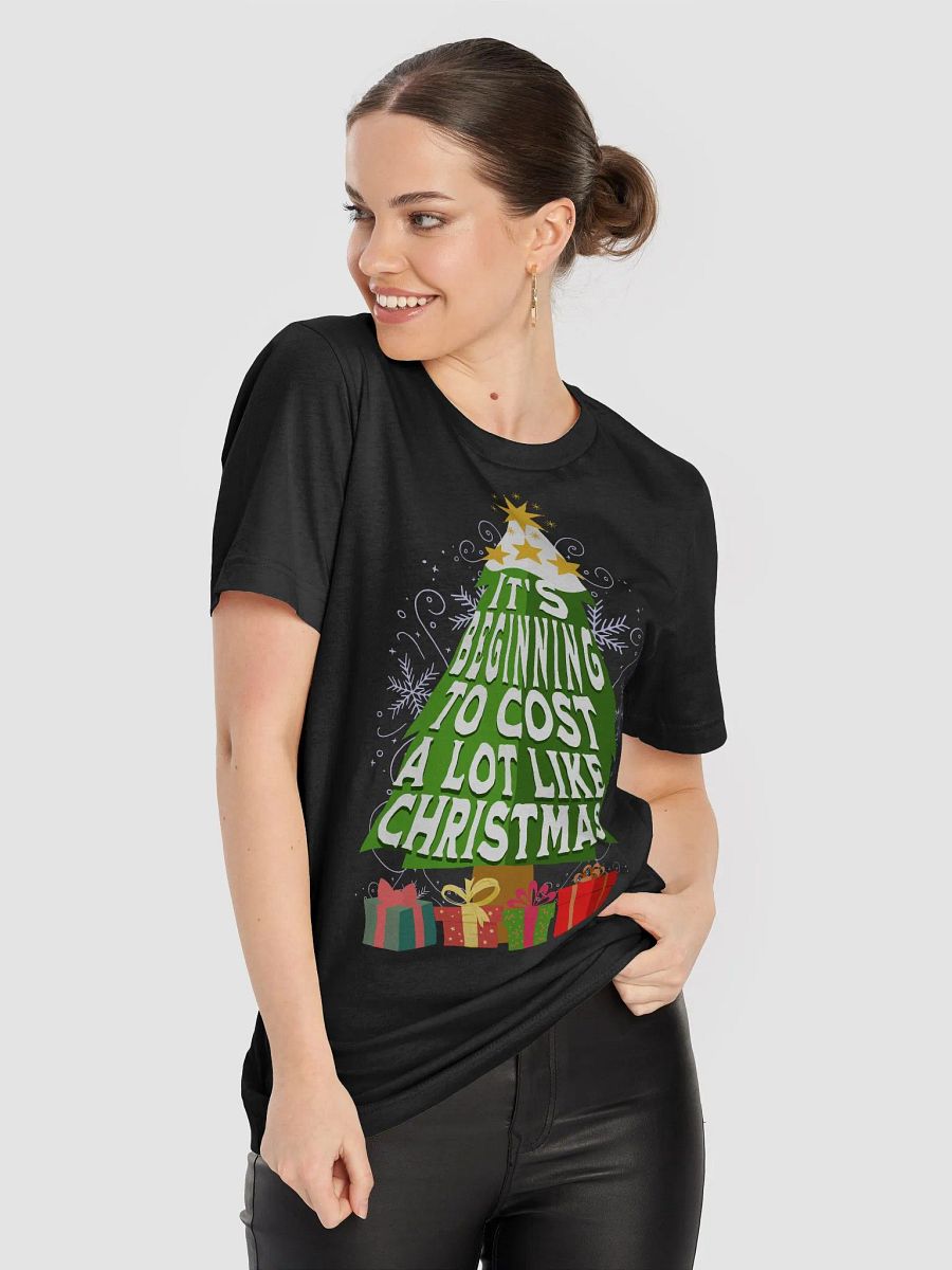 Festive 'It's Beginning To Cost a Lot Like Christmas' Tee product image (37)