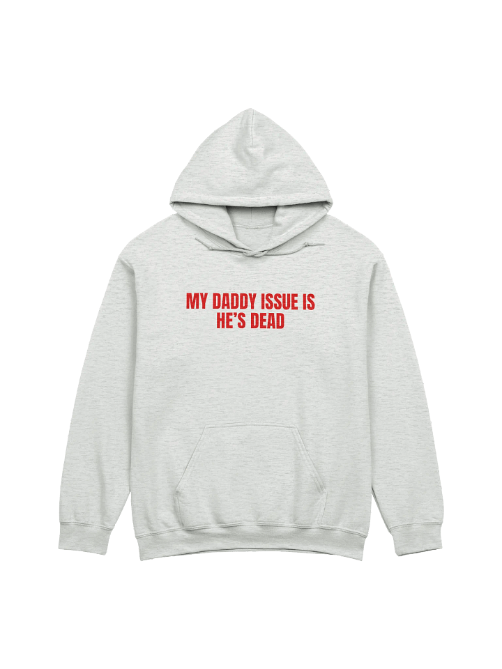 My Daddy Issue Is He's Dead Hoodie product image (1)