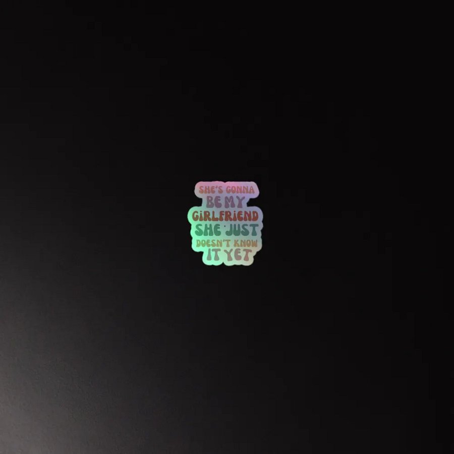 She's Gonna Be My GF Holographic Sticker product image (2)