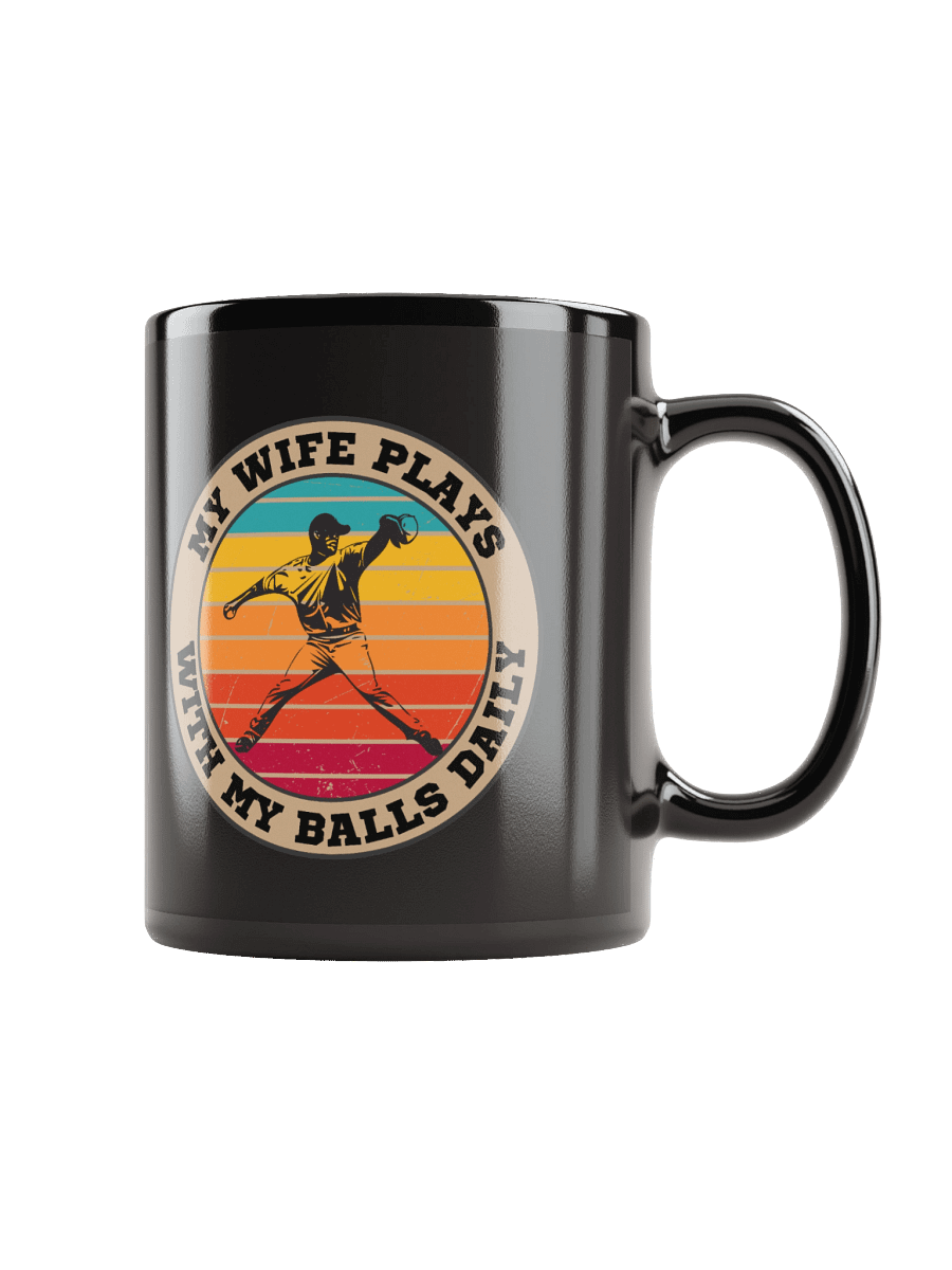 Baseball My Wife Plays With My Balls Daily Mug – Funny Sports Graphic Mug | Retro Humor Mug product image (1)
