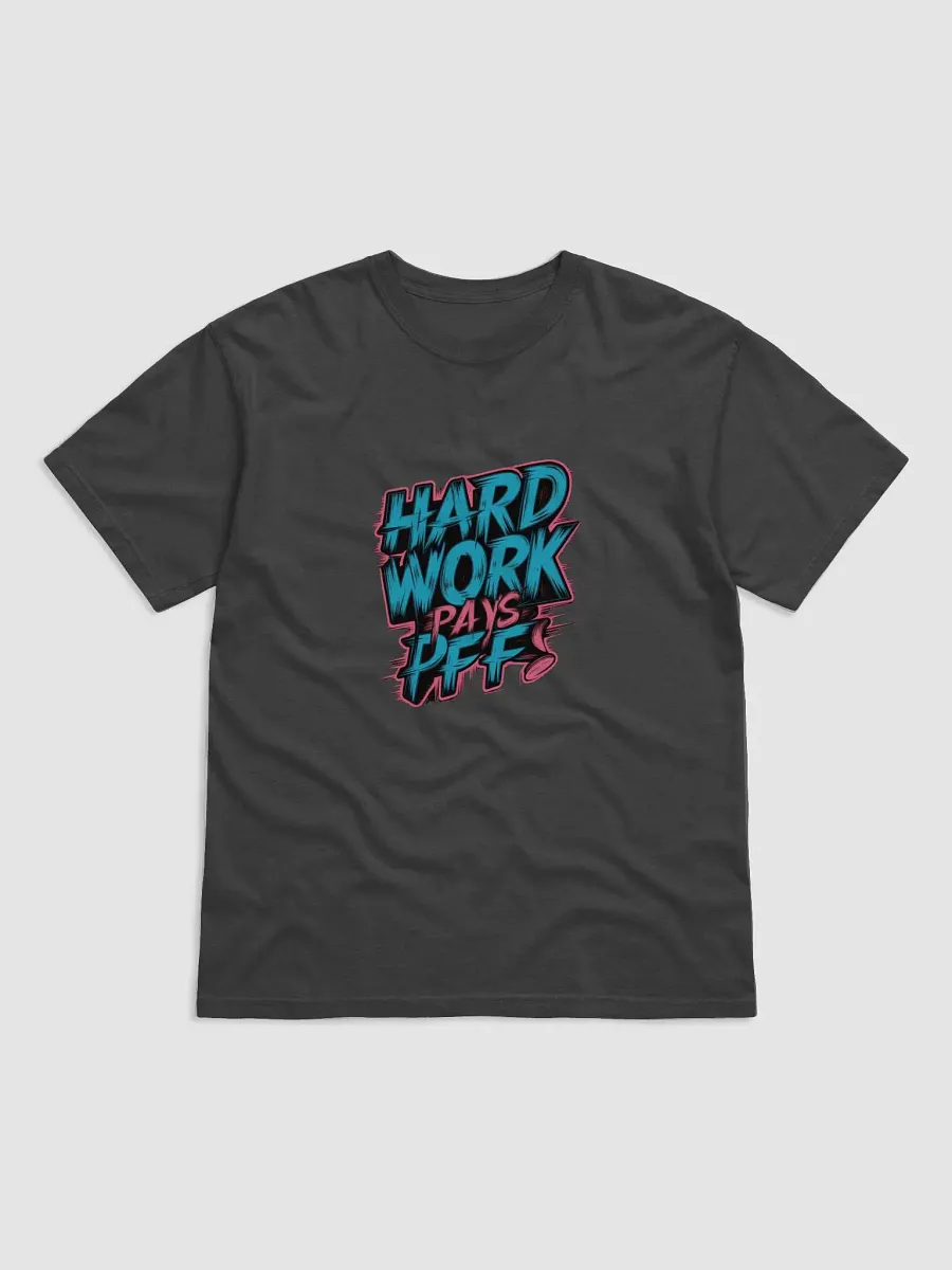 Hard Work pays off - shirt product image (1)