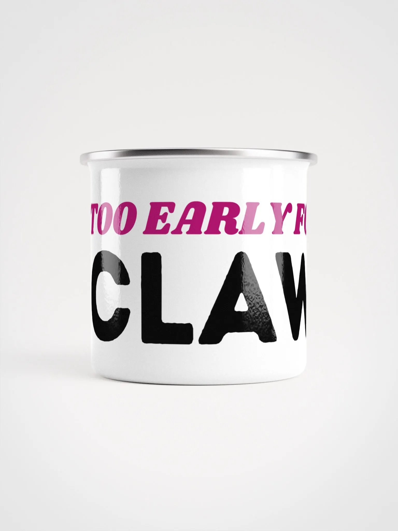 metal mug - too early for claw product image (2)