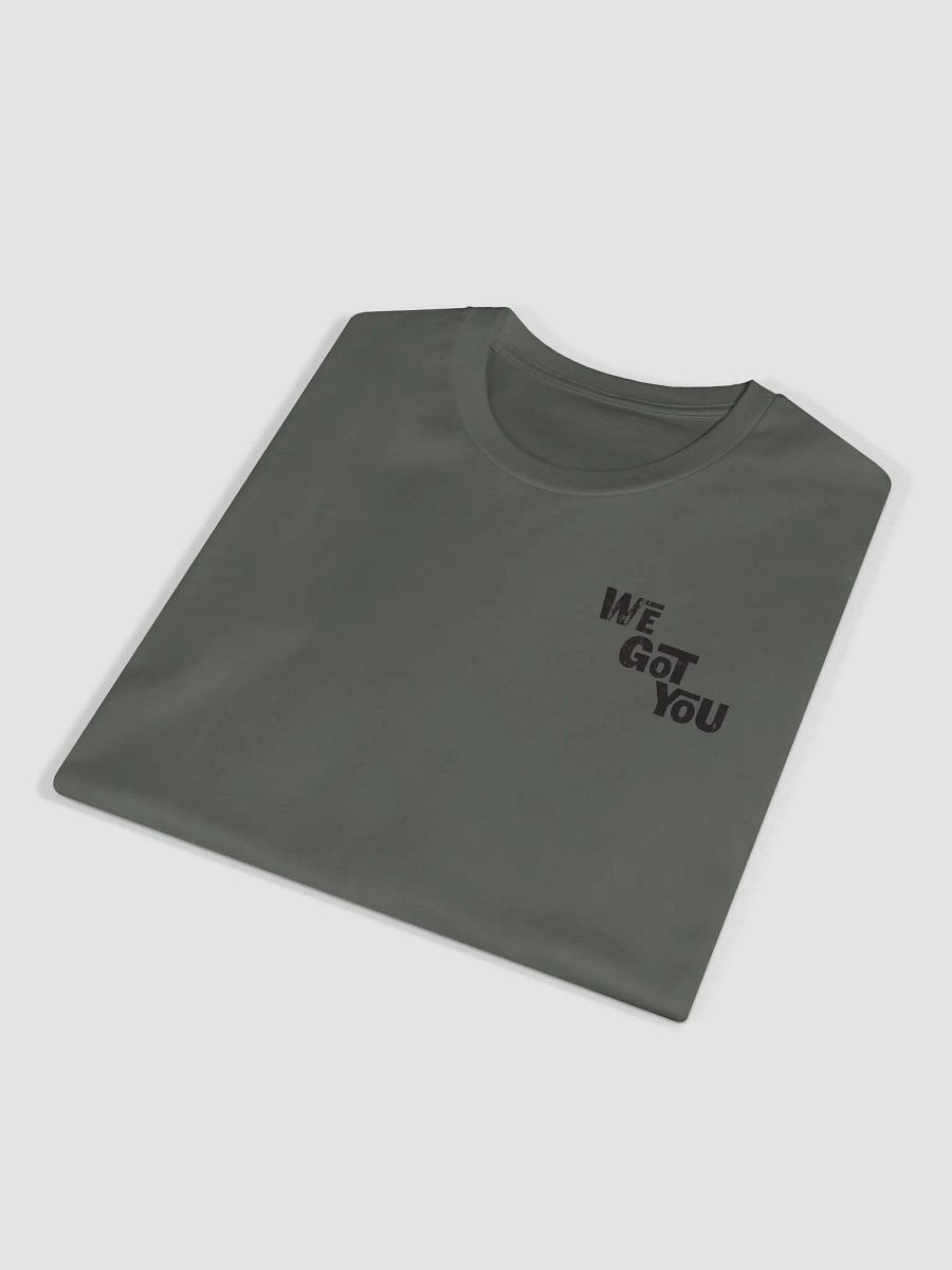 We Got You Tshirt product image (4)
