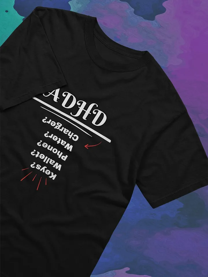 ADHD Essentials Reminder Tee product image (2)