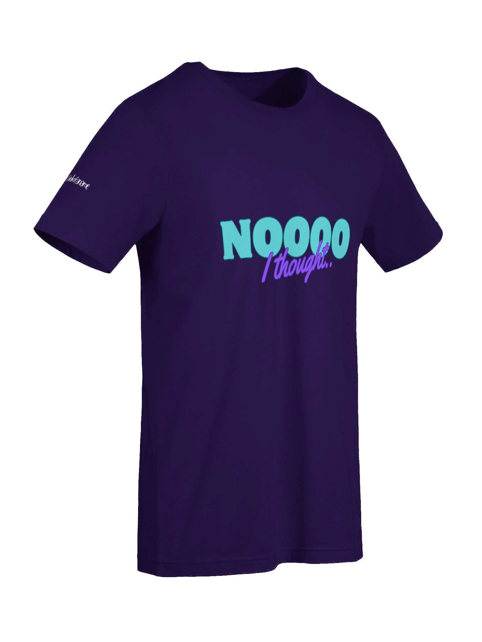Noooo I thought - T-Shirt product image (43)