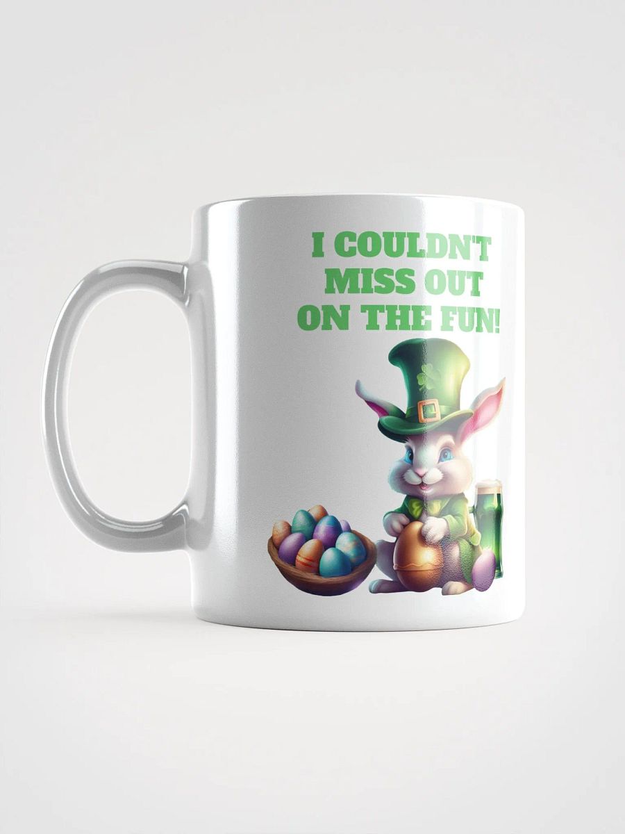 I Couldn't Miss Out On The Fun St.Patricks Day White Mug product image (4)