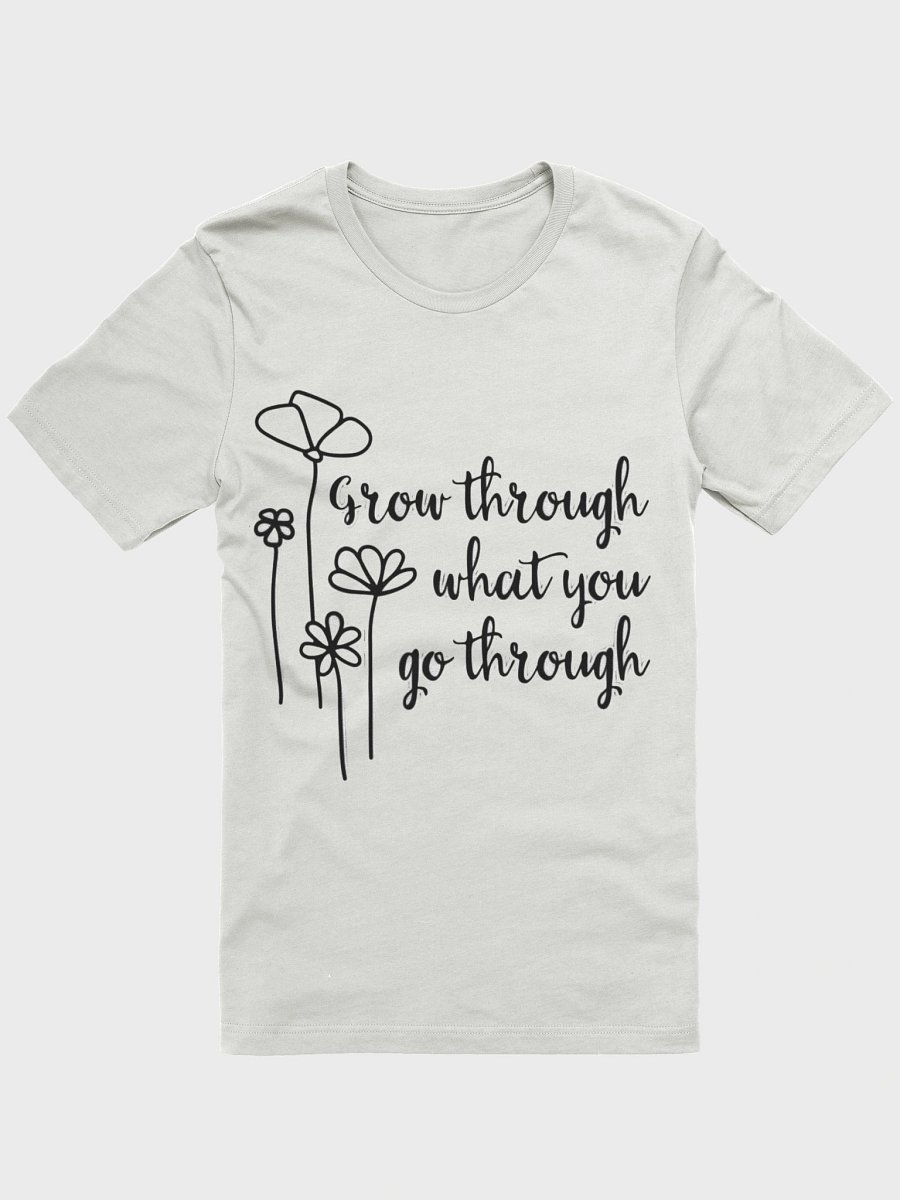 Grow Through What You Go Through T-Shirt- Light product image (1)