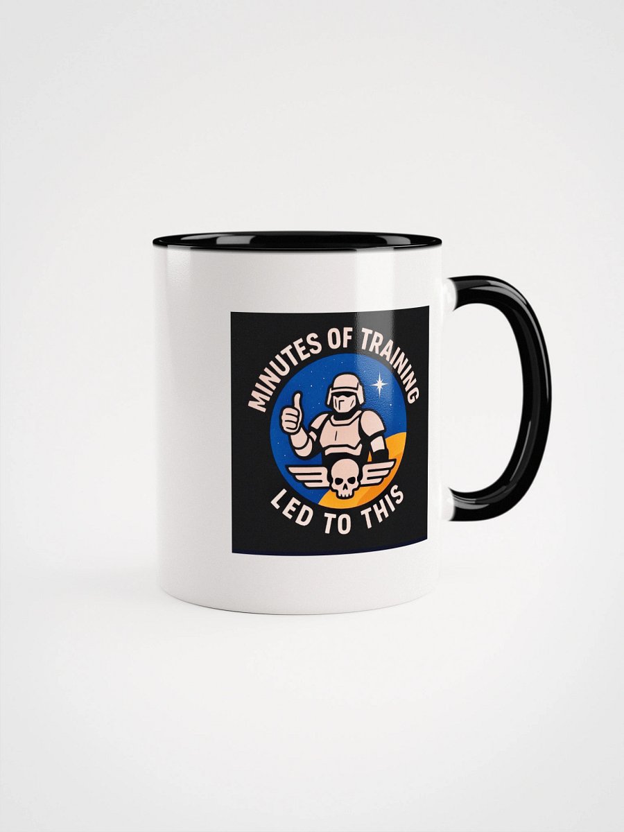 minutes of training led to this! Mug product image (2)