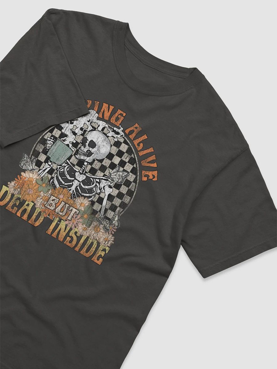 Staying Alive but Dead Inside Skeleton Drinking Coffee T-Shirt | Funny Fall and Halloween Skeleton Design for Coffee Lovers product image (25)